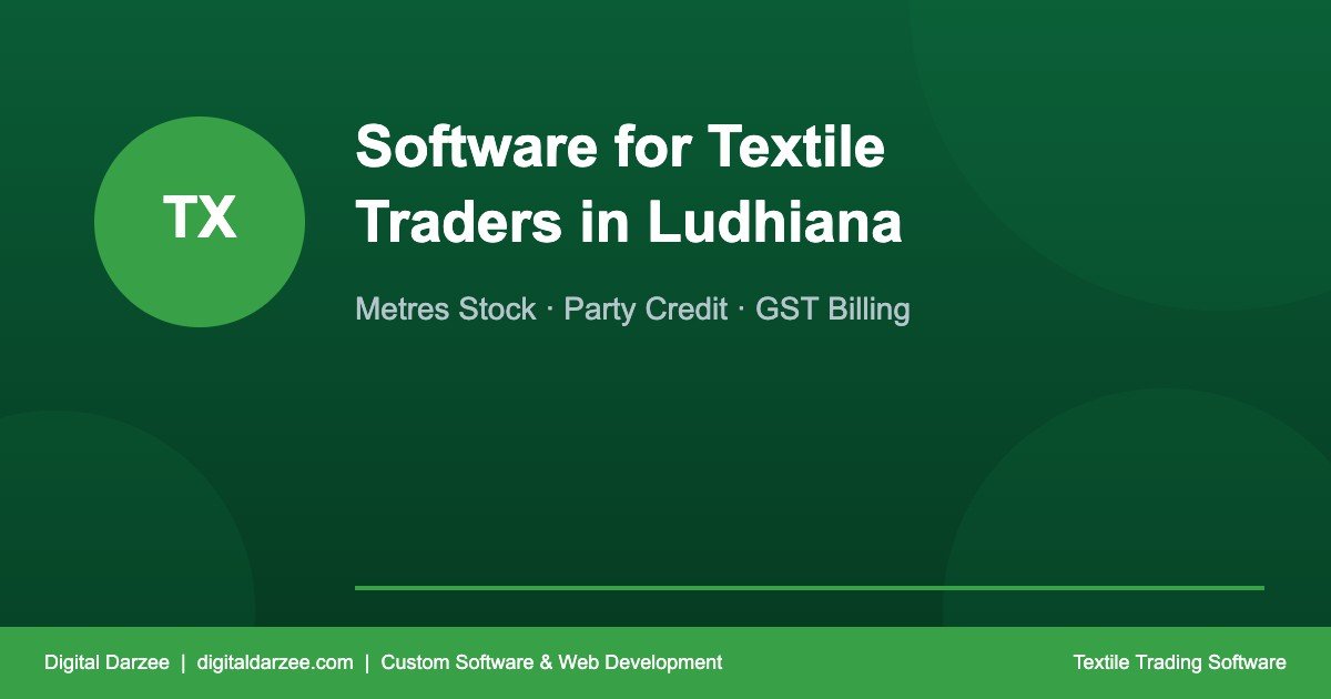 Custom Software for Textile Traders & Fabric Businesses in Ludhiana, Punjab, India | Digital Darzee