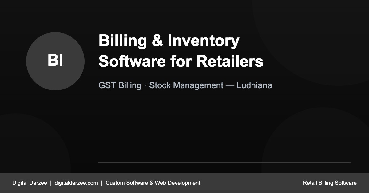 Custom Billing & Inventory Software for Retailers in Ludhiana, Punjab, India | Digital Darzee