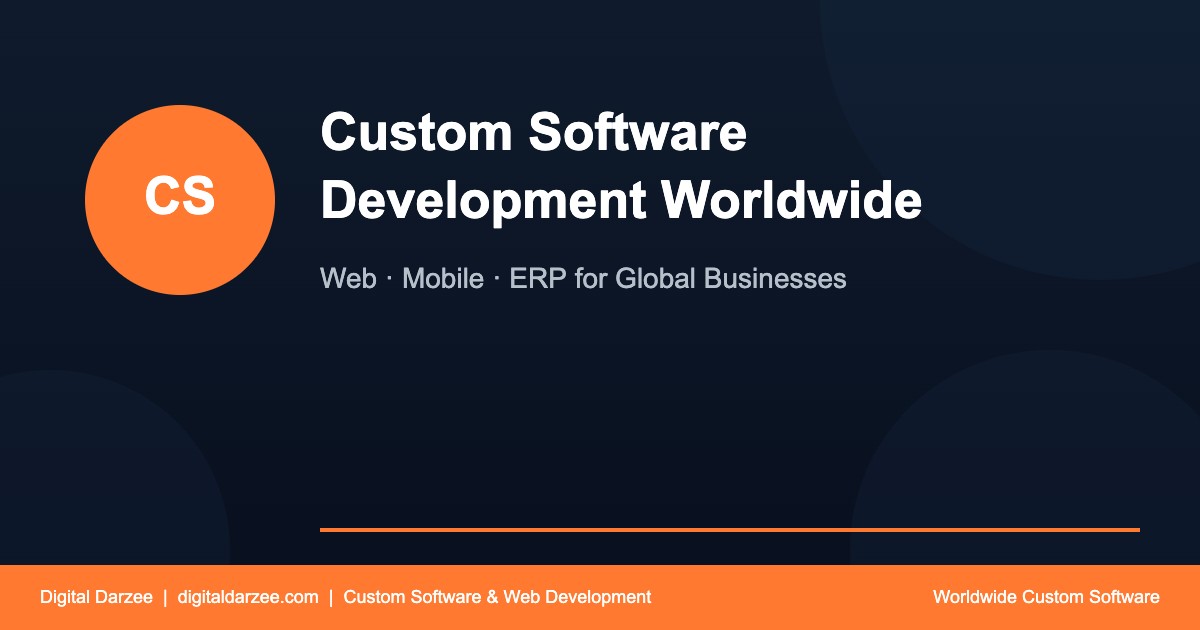 Custom Software Development for Businesses Worldwide